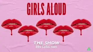 Girls Aloud - The Show (80's Re-imagined AI Collection)