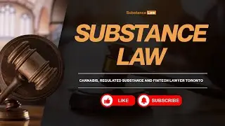 Substance Law - Cannabis Lawyer Toronto, ON | Health Canada Consultant | Msb Lawyer