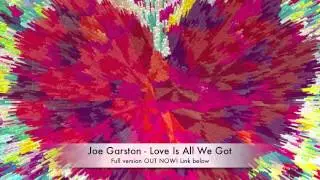 Joe Garston - Love Is All We Got