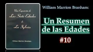 #10 Un Resumen de las Edades Una Exposición de las Siete Edades de la Iglesia