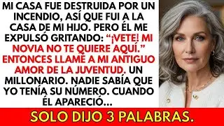 Mi casa fue destruida por un incendio, así que fui a la casa de mi hijo. Él me echó y dijo: 