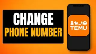 How to Change the Phone Number in Temu
