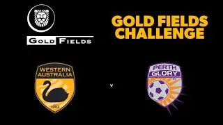Gold Fields Challenge Cup - Pre-Season - WA State Team vs Perth Glory