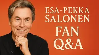Esa-Pekka Salonen on AI, Technology & the Future of Classical Music &mdash; Exclusive Fan Q&A