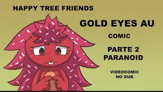 Gold Eyes - Happy Tree Friends Comic - part 02- Paranoid