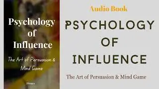 Master the Art & Tact of Persuasion and Influence | Audiobook