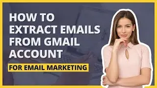 How to extract emails from Gmail Account? Gmail Email Extractor Software