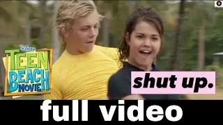 Shut up full video song teen beach movie maia Mitchell ross Lynch