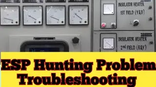 ESP Hunting Problem ! सबसे पहले क्या चेक करें ? Electrostatic Precipitator Troubleshooting Procedure