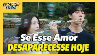 Se Esse Amor Desaparecesse Hoje &mdash; Vale a Pena? (Primeiras Impress&otilde;es + Cr&iacute;tica + Sinopse)
