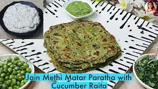 Methi Matar Paratha | Cucumber Raita | Jain Methi Paratha | Paratha Recipe Healthy Breakfast Recipe
