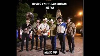 ME VA ME VA // C&Oacute;DIGO FN .FT LAS BRISAS // (2025)
