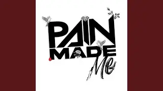 Pain Made Me (Freestyle)