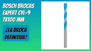 RESE&Ntilde;A (2026) : Bosch Brocas Expert CYL-9 7x100 mm. DETALLES