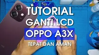 TUTORIAL GANTI LCD OPPO A3X ‼️ CARA MENGGANTI LCD OPPO A3X TEPAT DAN AMAN ‼️