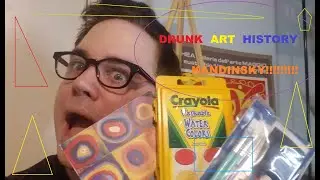 Art & Alcohol, Ep 49: Drunk Art History, Kandinsky!