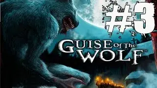 Guise of the Wolf Walkthrough Part 3 No Commentary Gameplay Lets Play Playthrough PC HD