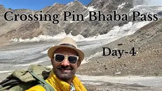 Epic Crossover to Spiti via Pin Bhaba Pass | Pin Bhaba Pass Trek, Day- 4/5 |