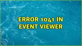 Error 1041 in event viewer