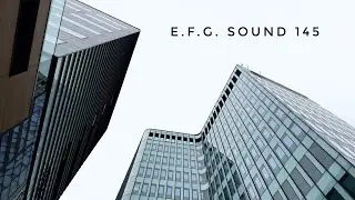E.F.G. Sound 145 (PROGRESSIVE, ORGANIC, DEEP, AFRO HOUSE)