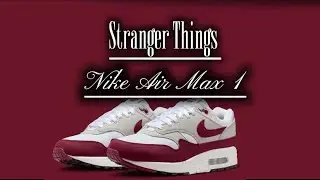 Stranger Things x Nike Air Max 1 &mdash; подробный обзор + цена и дата выхода