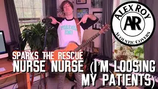 Nurse Nurse - Alex Roy of Sparks The Rescue