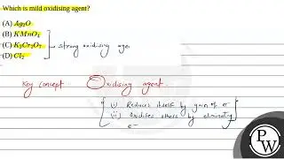 Which is mild oxidising agent?....