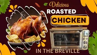 Сможет ли умная духовка Breville идеально запечь курицу?