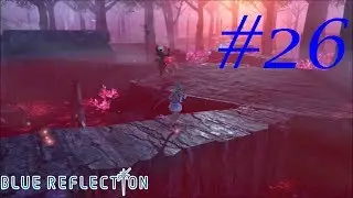 STRONG LESBIAN VIBES - Blue Reflection Walkthrough W/ Commentary Part 26