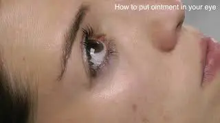 How to put ointment in your eye