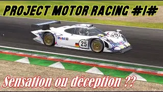 Project Motor Racing #1# Sensation ou d&eacute;ception ?