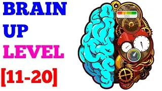 Brain Up level 11 12 13 14 15 16 17 18 19 20 solution or walkthrough
