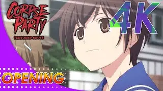 Corpse Party: Tortured Souls Opening | 4K 60FPS Remastered