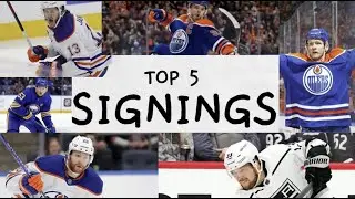 Top FIVE Oilers Signings