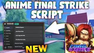 *NEW* Anime Final Strike Script (PASTEBIN 2025) (AUTO PLAY , AUTO UPGRADE, AUTO SKIP, AUTO NEXT ACT)