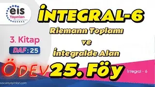 İNTEGRAL-6, Riemann Toplamı, 25. Föy ÖDEV, 12. Sınıf Matematik EİS DAF AYT YKS Mavi Set 3. Kitap