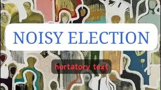 Noisy Election (Hortatory text)