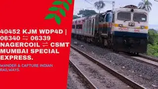 40452 KJM WDP4D |  06340 ⇌ 06339 NAGERCOIL ⇌ CSMT MUMBAI SPECIAL EXPRESS.