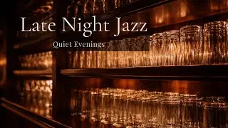 Late Night Jazz Bar &ndash; Calm Minimal Jazz for Quiet Evenings (1 Hour)