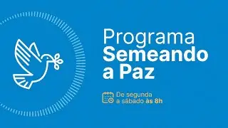 Programa Semeando a Paz- Missa Da Segunda-Feira  - 15/09/2025