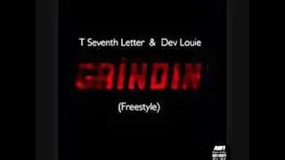 T Seventh Letter ft Dev Louie - Grindin (Freestyle)