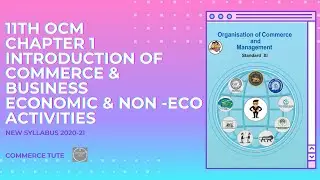 #11th OCM #Chap.1 Introduction Of Commerce & Business -Economic & Non -Eco Activiti#New Syll 2020-21