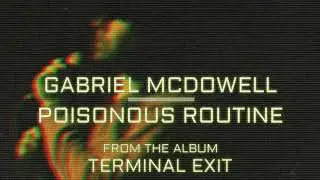 Poisonous Routine (Official Audio) - Gabriel McDowell