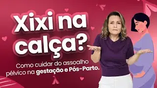 Xixi escapando? Como cuidar do assoalho p&eacute;lvico na gesta&ccedil;&atilde;o e P&oacute;s-Parto