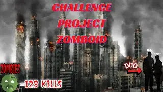 Challenge Project Zomboid feat (Sikogne et Uch) &eacute;pisode8 score=128 kills