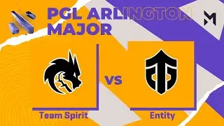 Team Spirit vs Entity | Game 2 | Group Stage - PGL Major Arlington 2022
