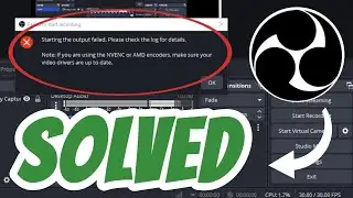 Starting the output failed please check the log for details SOLVED in OBS Studio | NVENC or AMD