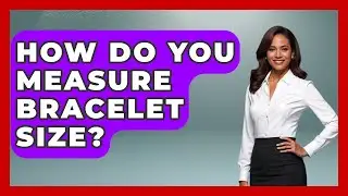 How Do You Measure Bracelet Size? - The Collectibles Guide
