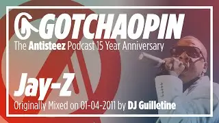 Jay-Z | Antisteez Podcast by DJ Guilletine | Notorious BIG, Biggie, DJ Premier, 9th Wonder, New York