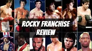 Reviewing the Entire Rocky Franchise